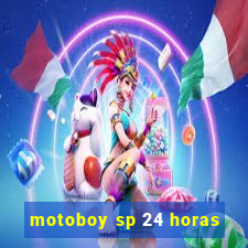 motoboy sp 24 horas